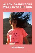 Alien Daughters Walk Into the Sun: An Almanac of Extreme Girlhood (Semiotext(E) (en Inglés)