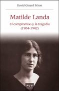 Matilde Landa: El Compromiso y la Tragedia (1904-1942)
