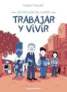 Trabajar y Vivir: Basado Libremente en la Obra de Pierre Bourdieu