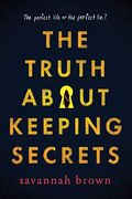 The Truth About Keeping Secrets (en Inglés)