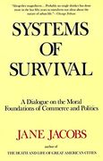 Systems of Survival: A Dialogue on the Moral Foundations of Commerce and Politics (en Inglés)