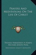 prayers and meditations on the life of christ (en Inglés)