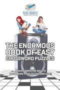 The Enormous Book of Easy Crossword Puzzles Brain Games for Adults (with more puzzles to complete!) (en Inglés)