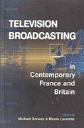Television Broadcasting in Contemporary France and Britain (en Inglés)