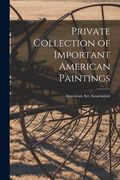 Private Collection of Important American Paintings (en Inglés)