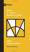 What if i Don't Desire to Pray? (Church Questions) (en Inglés)
