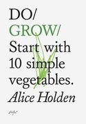 Do Grow: Start with 10 Simple Vegetables (en Inglés)