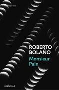 Monsieur Pain - Roberto Bolaño - ALFAGUARA