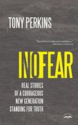 No Fear: Real Stories of a Courageous new Generation Standing for Truth (en Inglés)
