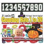 Counting Hats 1 to 20. Bilingual Spanish-English: Contando Sombreros 1 al 20. Bilingüe Español-Inglés (en Inglés)