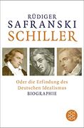 Schiller: Oder die Erfindung des Deutschen Idealismus (Allgemeines Sachbuch) (en Alemán)