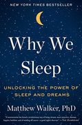 Why we Sleep: Unlocking the Power of Sleep and Dreams (en Inglés)