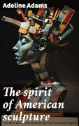 The Spirit of American Sculpture (en Inglés)