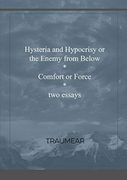 Hysteria of Hypocrisy & Comfort or Force 