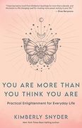 You are More Than you Think you Are: Practical Enlightenment for Everyday Life (en Inglés)