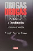 Drogas: prohibición o legalización: Una nueva propuesta (DEBATE)