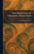 The Phantom of Organic Evolution (en Inglés)