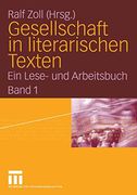 Gesellschaft in Literarischen Texten: Ein Lese- und Arbeitsbuch. Band 1: Raum und Zeit, Soziale Ungleichheit, Demografische und Biologische Aspekte (en Alemán)