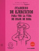 Cuaderno de Ejercicos Para ver la Vida de Color de Rosa (in Spanish)