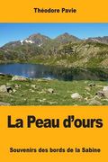 La Peau d'ours: Souvenirs des bords de la Sabine (en Francés)