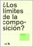 ¿los límites de la composición? : ciclo de conferencias celebrado en madrid, del 10 al 16 de marzo de 2008