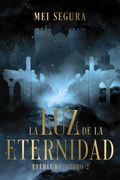 La luz de la eternidad. Etérlume libro 2