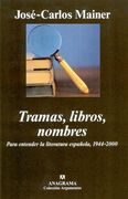 Tramas, Libros, Nombres. Para Entender la Literatura Española, 1944-2000