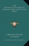 the history of the war of ireland, from 1641 to 1653 (1873) (en Inglés)