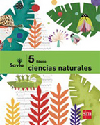 Ciencias Naturales 5° Básico (Proyecto Savia) (Sm) - Ediciones Sm - Sm Ediciones
