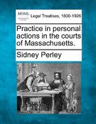 practice in personal actions in the courts of massachusetts.