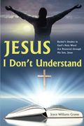 Jesus, i Don't Understand: Rachel's Doubts in God's Holy Word are Restored Through his Son, Jesus (en Inglés)
