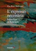 L’expressió necessària. Sobre l’art en la teràpia (en Catalá)