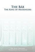 the bab: the king of messengers (en Inglés)