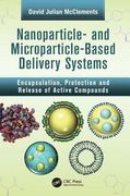 Nanoparticle- And Microparticle-Based Delivery Systems: Encapsulation, Protection and Release of Active Compounds (en Inglés)