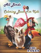 All birds Coloring Book for Kids: A cute bird book that kids love: books for kids ages 4-8