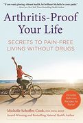 Arthritis-Proof Your Life: Secrets to Pain-Free Living Without Drugs (en Inglés)