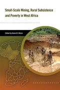small-scale mining, rural subsistence and poverty in west africa (en Inglés)