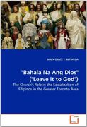 bahala na ang dios ("leave it to god" (en Inglés)