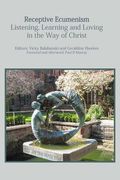 Receptive Ecumenism: Listening, Learning and Loving in the Way of Christ (en Inglés)