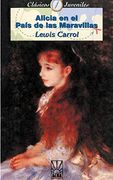 Alicia en el Pais de las Marvillas (Coleccion Clasicos Juveniles) (en Inglés)