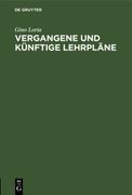 Vergangene und Künftige Lehrpläne (en Alemán)