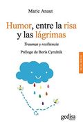 Humor, Entre la Risa y las Lágrimas: Traumas y Resiliencia: 100627 (Psicología