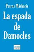 Espada de Damocles, la. La Crisis en Grecia y el Destino de Europa (Ensayo Tusquets)