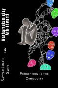Nathartukum elay Ath-thwarti: Perception is the Commodity (en Inglés)