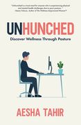 Unhunched: Discover Wellness Through Posture (en Inglés)