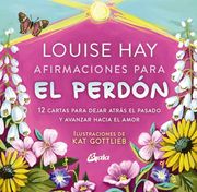 Afirmaciones Para el Perdón de Louise l. Hay(Gaia Ediciones. )