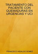 Tratamiento del Paciente con Quemaduras en Urgencias y uci