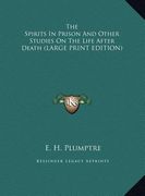 the spirits in prison and other studies on the life after death