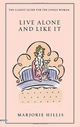 live alone and like it,the classic guide for the single woman
