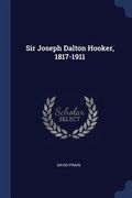 Sir Joseph Dalton Hooker, 1817-1911 (en Inglés)